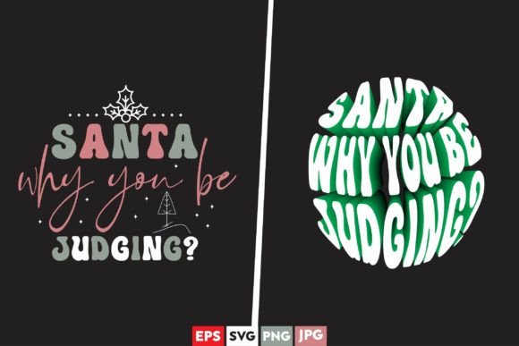 Santa Why You Be Judging: 3D Text Design